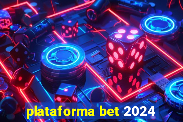 plataforma bet 2024